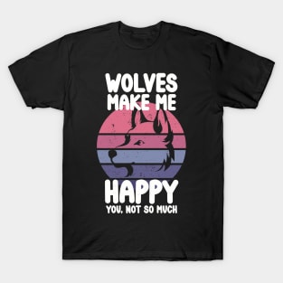 Wolves make me happy T-Shirt